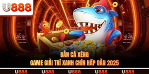 Bắn Cá Xèng – Game Giải Trí Xanh Chín Hấp Dẫn 2025