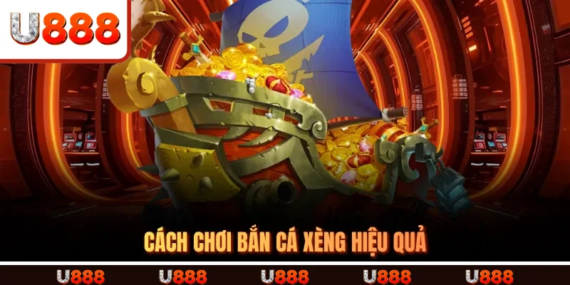 Cách Chơi Bắn Cá Xèng Hiệu Quả