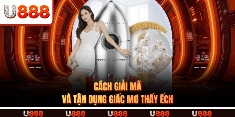 Cách giải mã và tận dụng giấc mơ thấy ếch