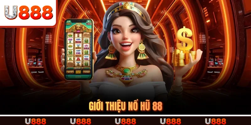 Giới thiệu Nổ Hũ 88 