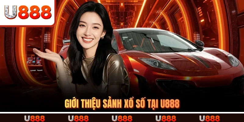 Giới thiệu sảnh xổ số tại U888