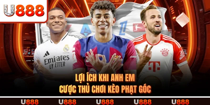 Lợi ích khi anh em cược thủ chơi Kèo Phạt Góc