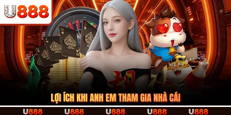 Lợi ích khi anh em tham gia nhà cái