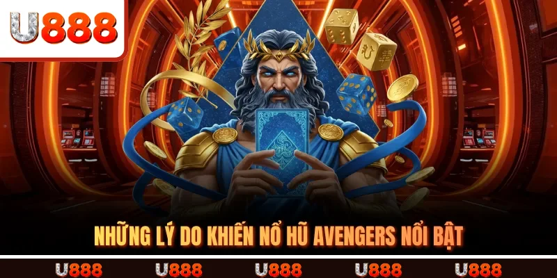 Những lý do khiến Nổ Hũ Avengers nổi bật