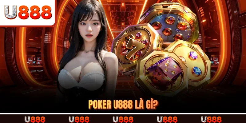 Poker U888 là gì?
